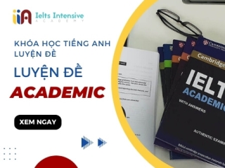 Khóa Học Tiếng Anh Luyện Đề - IELTS Academic