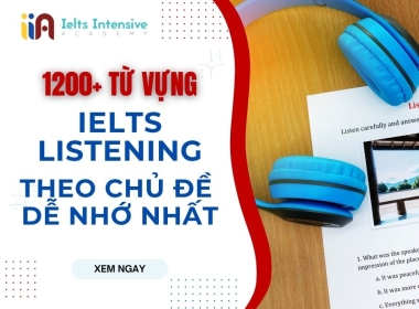 1200+ Từ vựng IELTS Listening theo chủ đề dễ nhớ nhất
